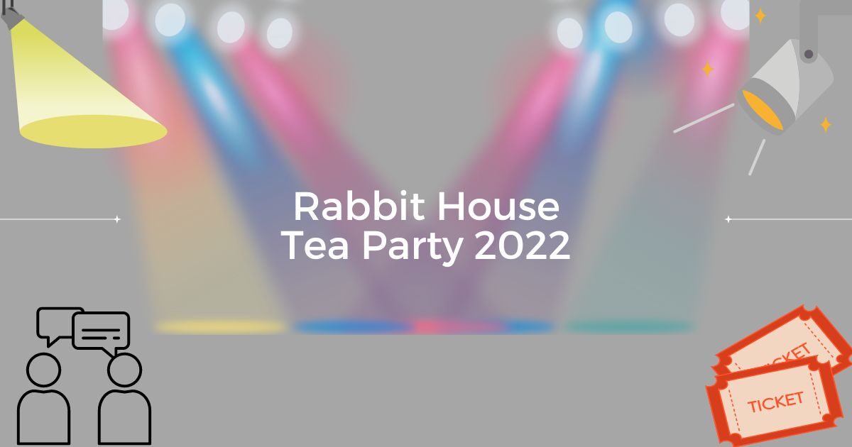 Rabbit House Tea Party 2022